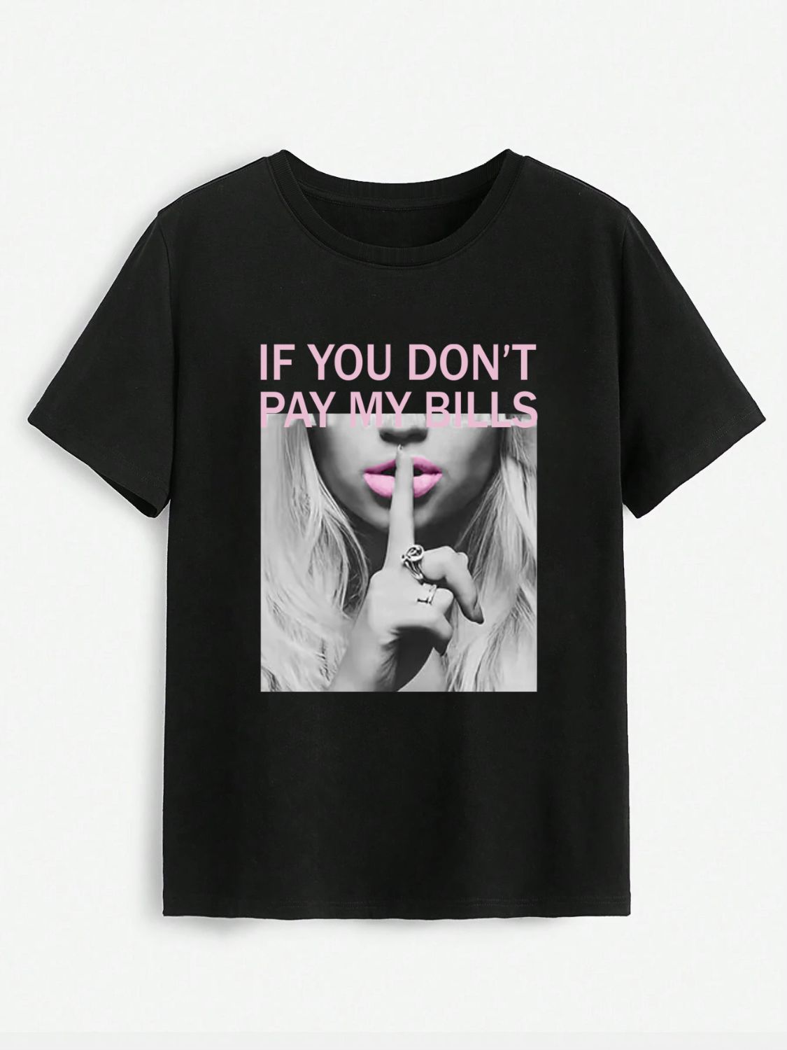 IF YOU DON'T PAY MY BILLS Round Neck T-Shirt-Angel Casuals
